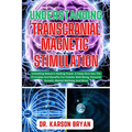 Understanding Transcranial Magnetic Stimulation: Mastering The Art Of Science For Emerging Trends For Optimal Brain Health, Potential Benefits, Therap