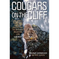 Cougars on the Cliff: One Man's Pioneering Quest to Understand the Mythical Mountain Lion, a Memoir