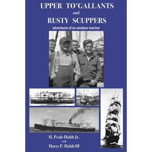 Upper To' Gallants and Rusty Scuppers: adventures of an amateur mariner