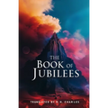 The Book of Jubilees: Translation of Early Jewish and Palestinian Texts