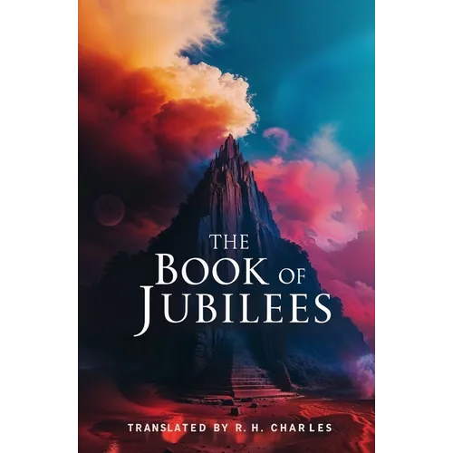 The Book of Jubilees: Translation of Early Jewish and Palestinian Texts