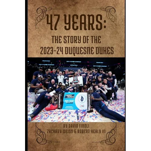 47 Years: The Story of the 2023-24 Duquesne Dukes