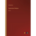 Supernatural Religion: Vol. II