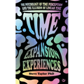 Time Expansion Experiences: The Psychology of Time Perception and the Illusion of Linear Time