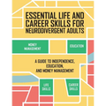 Essential Life and Career Skills for the Neurodivergent Adult: A Guide to Independence, Education and Money Management