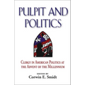Pulpit and Politics: Clergy in American Politics at the Advent of the Millennium
