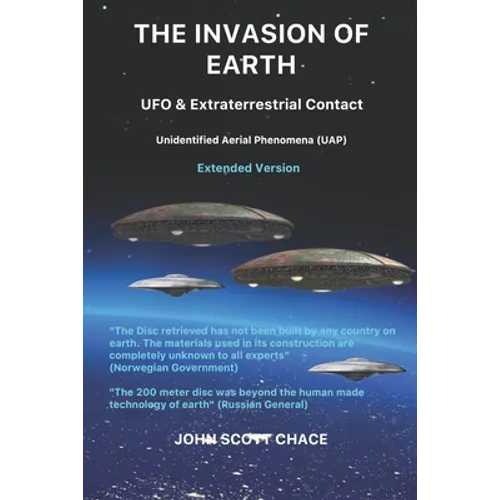 The Invasion of Earth: UFO & Extraterrestrial Contact
