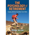 The Psychology of Retirement: Coping with the Transition from Work