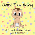 Oops! I'm Early