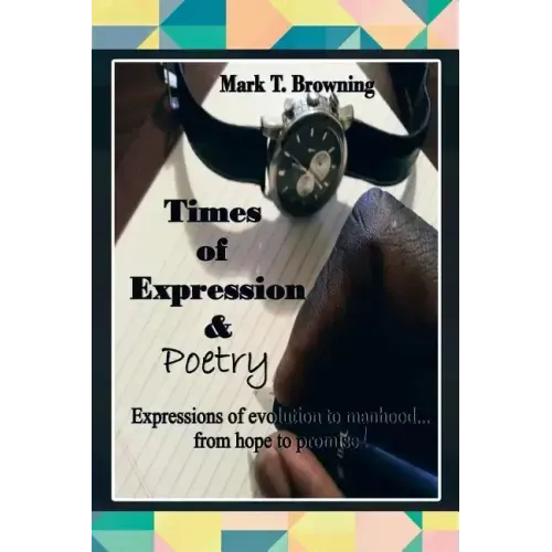 Times of Expression & Poetry: Expressions of evolution to manhood.from hope to promise!