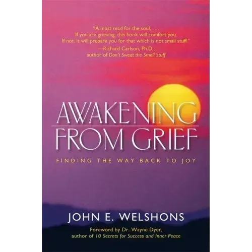 Awakening from Grief: Finding the Way Back to Joy