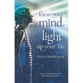 Focus your mind - Light up your life: Nichiren Buddhism 4.0