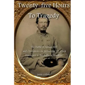 Twenty-five Hours to Tragedy: The Battle of Spring Hill and Operations on November 29, 1864: Precursor to the Battle of Franklin