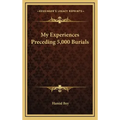 My Experiences Preceding 5,000 Burials