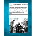 The primer of principles, the organic maxims of all systems of procedure: codes and their construction, the logic and philosophy of the law: with a te