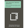 The Monastic Diurnal Noted V2: Music Of Sunday And Ferial Lauds With Matins Of The Triduum And Of The Dead