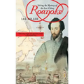 Roanoke: Solving the Mystery of the Lost Colony