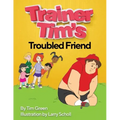 Trainer Tim's Troubled Friend