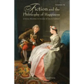 Fiction and the Philosophy of Happiness: Ethical Inquiries in the Age of Enlightenment