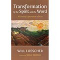 Transformation by the Spirit and the Word: A Literary Exploration of Acts