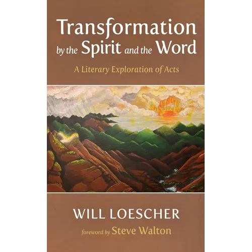 Transformation by the Spirit and the Word: A Literary Exploration of Acts