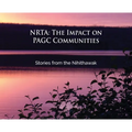 Nrta: The Impact on PAGC Communities Stories from the Nihithawak: The Impact on PAGC Communities Stories from the Nihithawak: The Impact on PAGC Commu