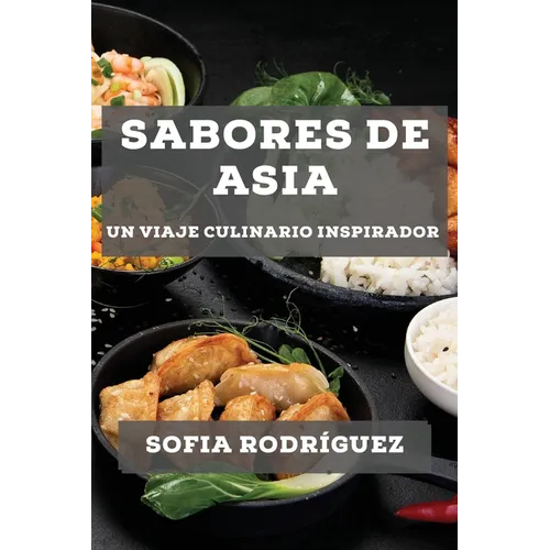 Sabores de Asia: Un Viaje Culinario Inspirador