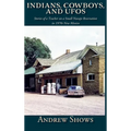 Indians, Cowboys, and UFOs (Hardcover): Stories of a Teacher on a Small Navajo Reservation in 1970s New Mexico