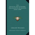 The Political And Economic Organization Of Modern Japan (1908)