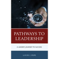 Pathways to Leadership: A Leader's Journey to Success