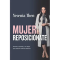 Mujer Reposicionate: Revela tu diseño y no dejes que nada te robe la esencia