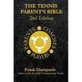 The Tennis Parent's Bible: Second Edition