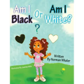 Am I Black or Am I White?