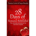 28 Days of Romance Rekindled: The ultimate devotional for married couples