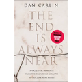 The End Is Always Near: Apocalyptic Moments from the Bronze Age Collapse to Nuclear Near Misses