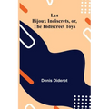 Les Bijoux Indiscrets, or, The Indiscreet Toys