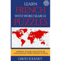 Learn French with Word Search Puzzles: Learn French Language Vocabulary with Challenging Word Find Puzzles for All Ages