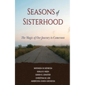 Seasons of Sisterhood: The Magic of Our Journey to Cameroon