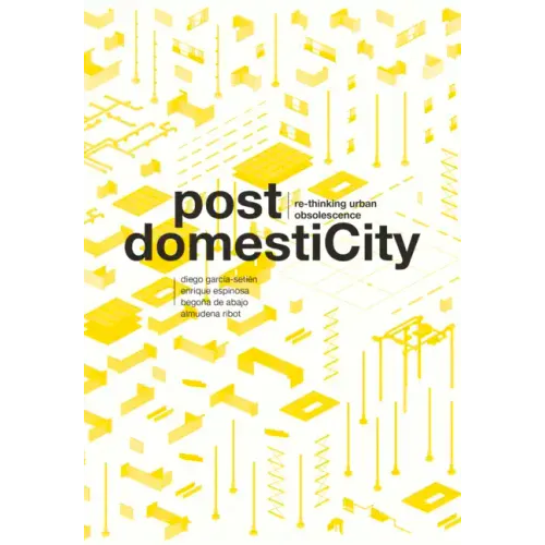 Post Domesticity: Re-Thinking Urban Obsolescence