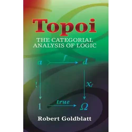 Topoi: The Categorial Analysis of Logic