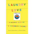 Laundry Love: Finding Joy in a Common Chore