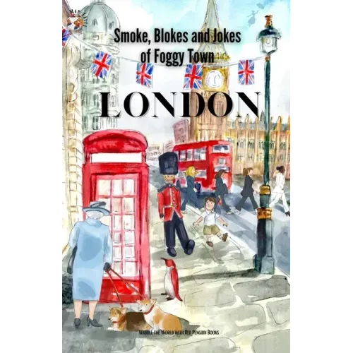 London: Smokes, Blokes, and Jokes of Foggy Town