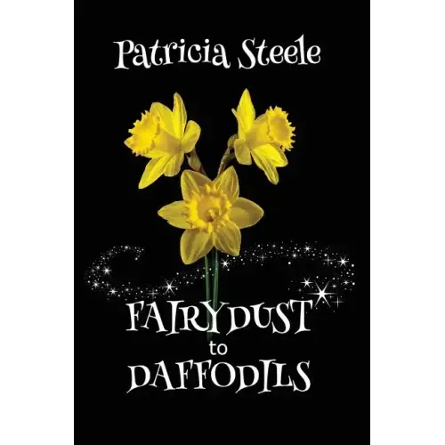 Fairydust to Daffodils: A Memoir: A child with Cystic Fibrosis and her mother's choices