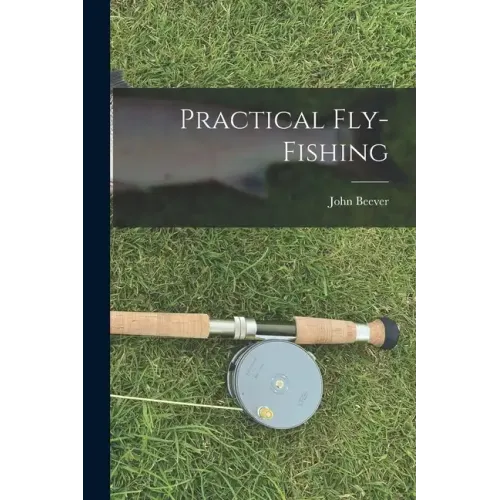 Practical Fly-Fishing
