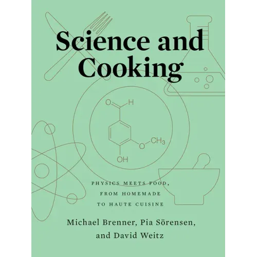 Science and Cooking: Physics Meets Food, from Homemade to Haute Cuisine