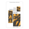 The Partisan War: The South Carolina Campaign of 1780-1782