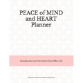 Peace of Mind and Heart Planner: End of Life Organizer and Checklist *A Workbook of Everything My Loved Ones Need to Know When I Die* (Funeral Details
