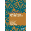 Masculinity and Violent Extremism