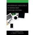Millennials and Gen Z in Media and Popular Culture