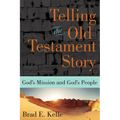 Telling the Old Testament Story: God's Mission and God's People